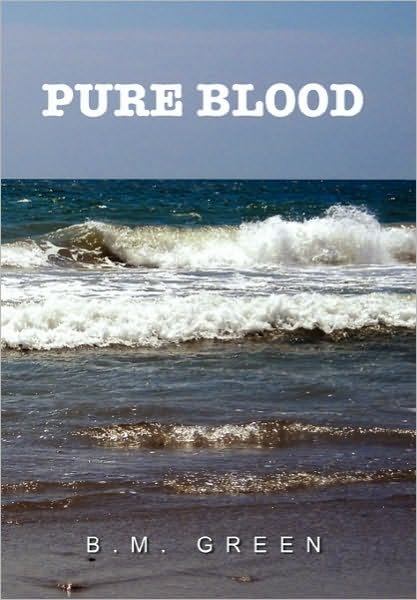 Cover for B M Green · Pure Blood (Hardcover Book) (2010)