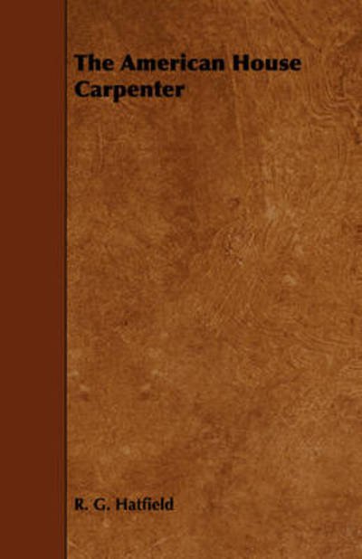 Cover for R G Hatfield · The American House Carpenter (Paperback Bog) (2008)