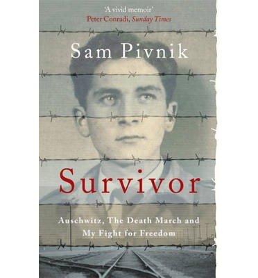 Cover for Sam Pivnik · Survivor: Auschwitz, the Death March and my fight for freedom - Extraordinary Lives, Extraordinary Stories of World War Two (Pocketbok) (2013)