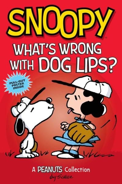 Snoopy: What's Wrong with Dog Lips?: A PEANUTS Collection - Peanuts Kids - Charles M. Schulz - Boeken - Andrews McMeel Publishing - 9781449485399 - 16 november 2017