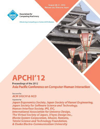 Cover for Apchi 12 Conference Committee · APCHI '12 Proceedings of the 2012 Asia Pacific Conference on Computer-Human Interaction (Paperback Book) (2013)