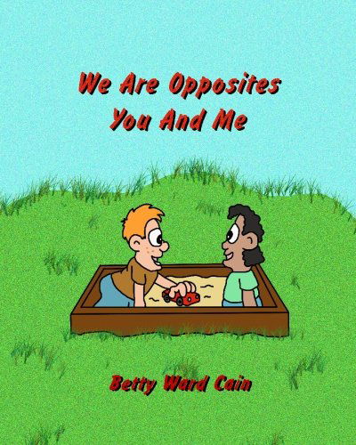Cover for Betty Ward Cain · We Are Opposites You and Me (Paperback Book) (2010)