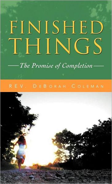 Cover for Rev Deborah Coleman · Finished Things: the Promise of Completion (Hardcover Book) (2012)