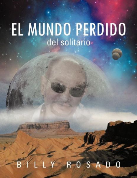 Cover for Billy Rosado · El Mundo Perdido: Del Solitario (Paperback Book) (2012)