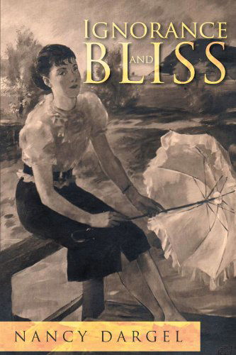 Cover for Nancy Dargel · Ignorance and Bliss (Paperback Book) (2012)