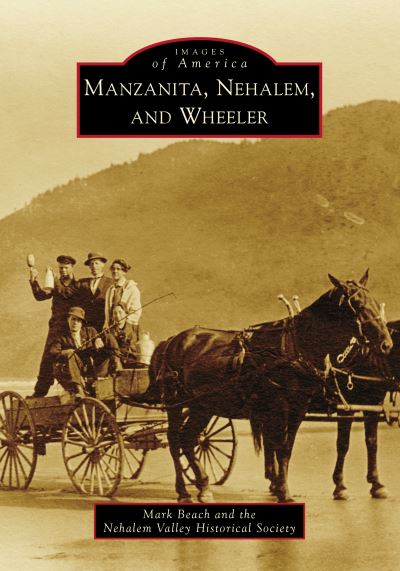 Cover for Mark Beach · Manzanita, Nehalem, and Wheeler (Paperback Book) (2021)