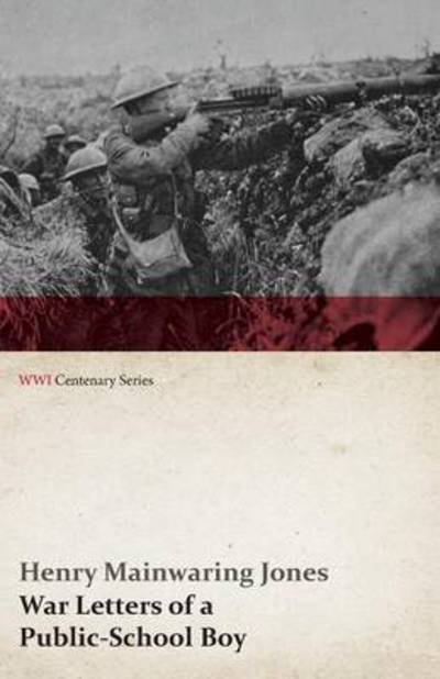 Cover for Henry Mainwaring Jones · War Letters of a Public-school Boy (Wwi Centenary Series) (Paperback Book) (2014)