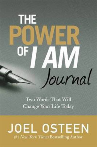Cover for Joel Osteen · The Power Of I Am Journal: Two Words That Will Change Your Life Today (Hardcover Book) (2016)