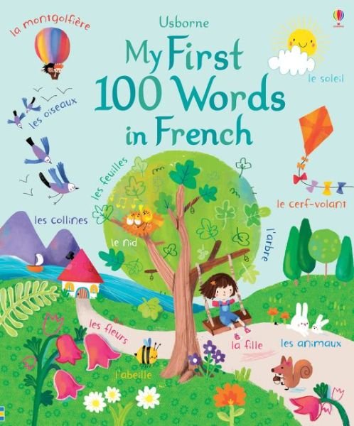 My First 100 Words in French - Big Picture Books - Felicity Brooks - Books - Usborne Publishing Ltd - 9781474953399 - August 9, 2018