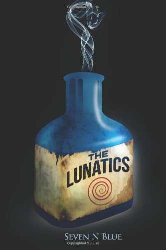 Seven N Blue · The Lunatics (Paperback Book) (2012)