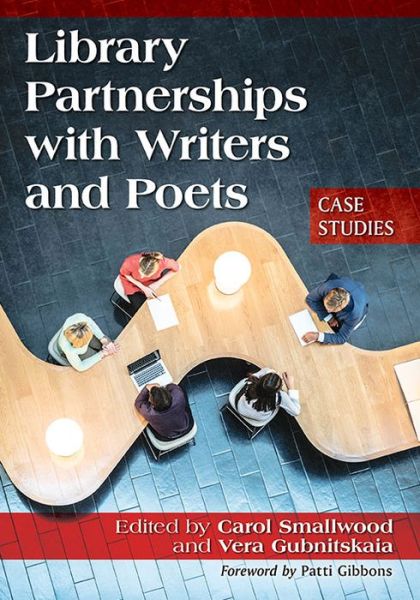 Cover for Carol Smallwood · Library Partnerships with Writers and Poets: Case Studies (Pocketbok) (2017)