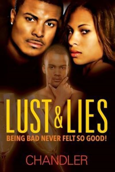 Cover for Chandler · Lust &amp; Lies: Being Bad Never Felt So Good (Paperback Book) (2015)