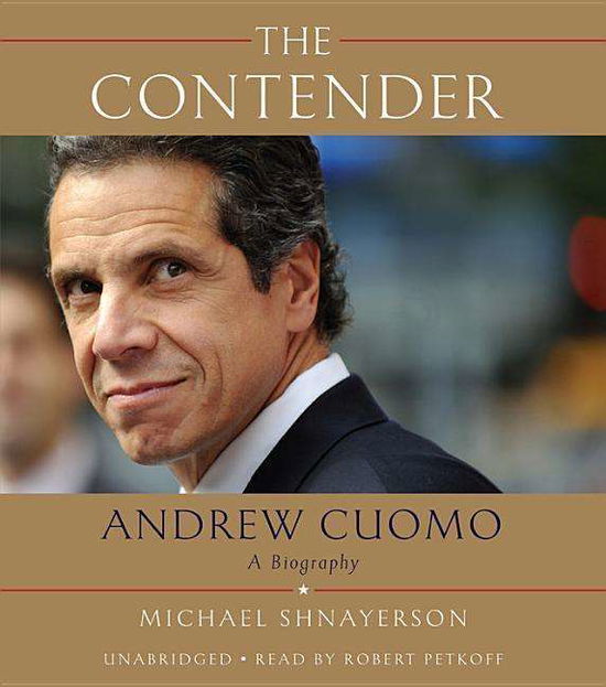 Cover for Michael Shnayerson · The Contender: Andrew Cuomo; a Biography (CD) (2015)