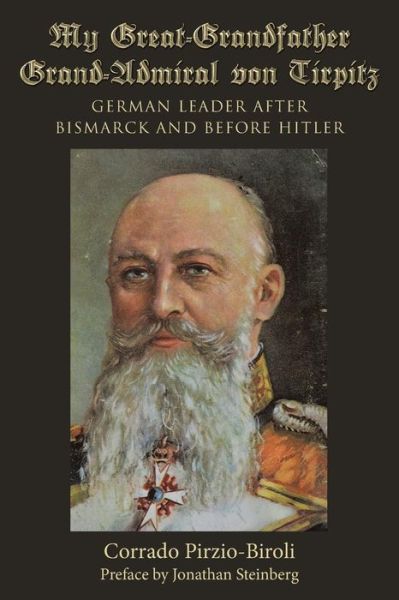 Cover for Corrado Pirzio-Biroli · My Great-Grandfather Grand-Admiral von Tirpitz (Paperback Book) (2016)