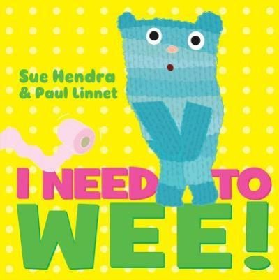 Cover for Sue Hendra · I Need to Wee! (Book) (2019)