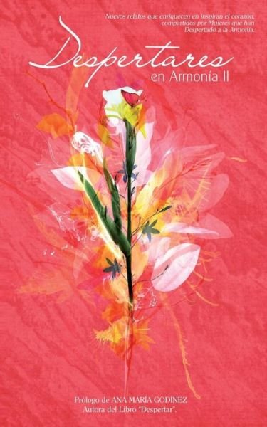 Cover for Mba Ana Maria Godinez · Despertares en Armonia Ii, Mas Despertares De Mujeres Que Inspiran El Corazon Y Superan La Razon: Mas Relatos Que Enriquecen en Inspiran El Corazon, C (Paperback Book) (2013)