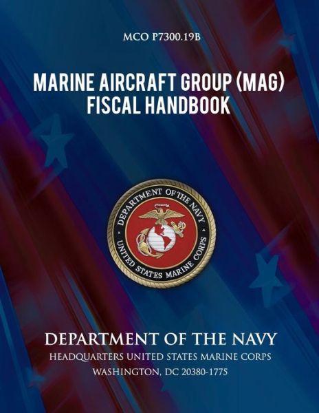 Cover for Department of the Navy · Marine Aircraft Group Fiscal Handbook (Paperback Book) (2013)