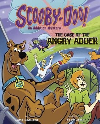 Cover for Mark Weakland · Scooby-doo! an Addition Mystery: the Case of the Angry Adder (Solve It with Scooby-doo!: Math) (Hardcover Book) (2014)