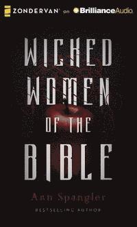 Cover for Ann Spangler · Wicked Women of the Bible (CD) (2015)