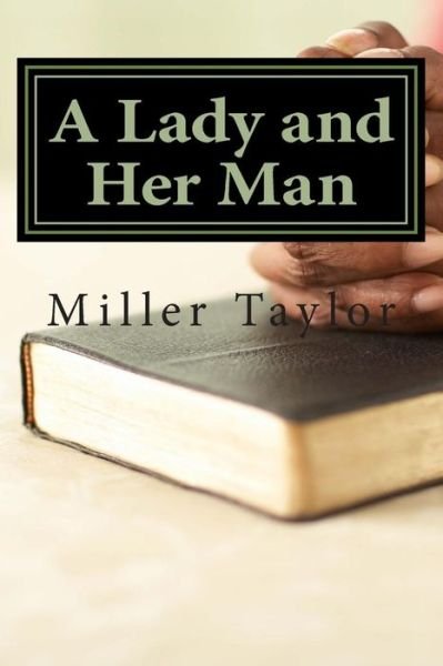 Miller C Taylor · A Lady and Her Man (Paperback Bog) (2013)