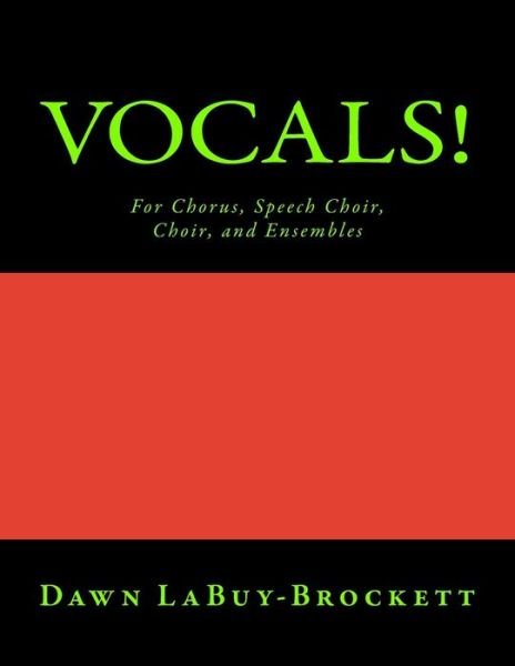 Cover for Dawn Labuy-brockett · Vocals!: for Chorus, Speech Choir, Choir, and Ensembles (Paperback Book) (2014)