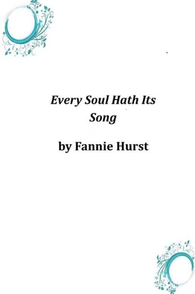 Cover for Fannie Hurst · Every Soul Hath Its Song (Paperback Book) (2014)