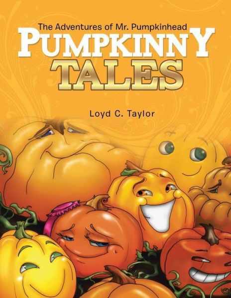 Cover for Loyd C. Taylor · Pumpkinny Tales: the Adventures of Mr. Pumpkinhead (Pocketbok) (2014)