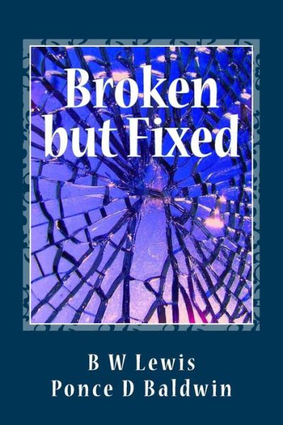 Cover for Mr B W Lewis · Broken but Fixed (Paperback Book) (2014)