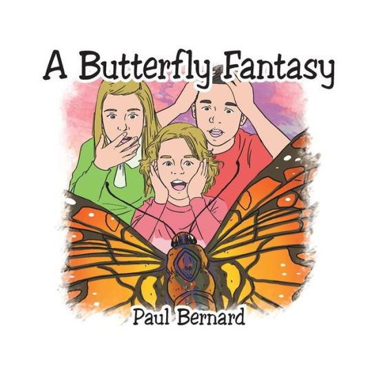 Cover for Paul Bernard · A Butterfly Fantasy (Paperback Book) (2014)