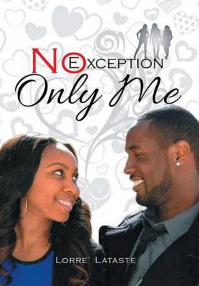 Cover for Lorre\' Lataste · No Exception Only Me (Hardcover Book) (2015)