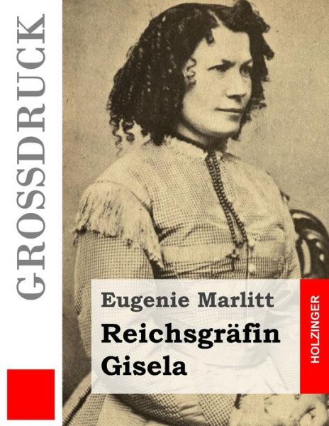 Cover for Eugenie Marlitt · Reichsgrafin Gisela (Grossdruck) (Paperback Book) (2015)