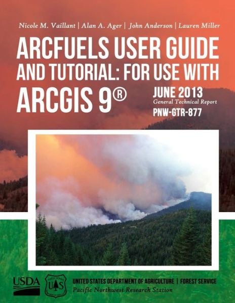 Cover for United States Department of Agriculture · Arcfuels User Guide and Tutorial: for Use with Arcgis 9 (Paperback Book) (2015)