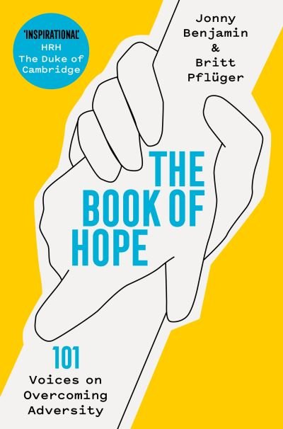 The Book of Hope: 101 Voices on Overcoming Adversity - Jonny Benjamin - Kirjat - Pan Macmillan - 9781509846399 - torstai 14. huhtikuuta 2022