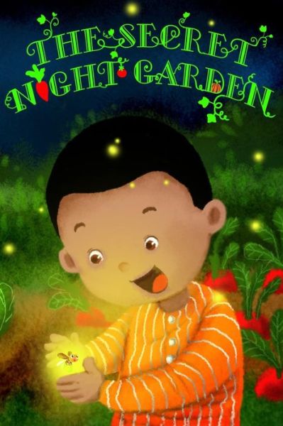 Cover for Teresa a Huddleston · The Secret Night Garden (Paperback Book) (2015)