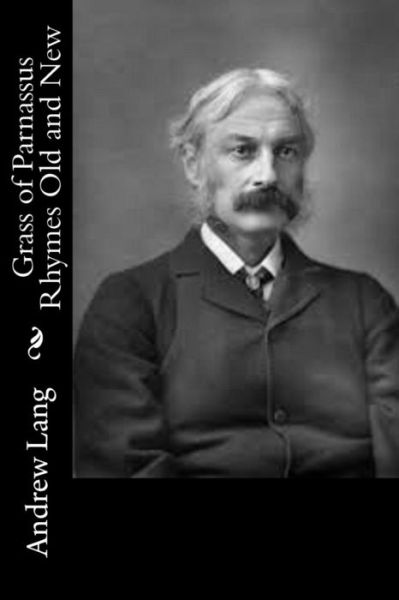 Cover for Andrew Lang · Grass of Parnassus Rhymes Old and New (Paperback Book) (2015)