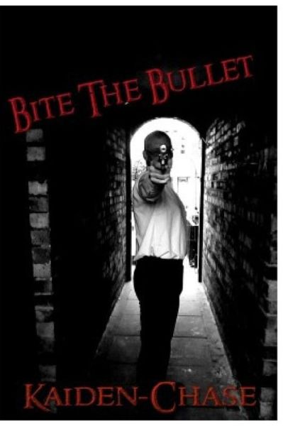 Cover for Kaiden Chase · Bite The Bullet (Paperback Book) (2015)