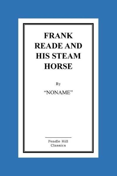 Cover for Noname · Frank Reade and His Steam Horse (Pocketbok) (2015)