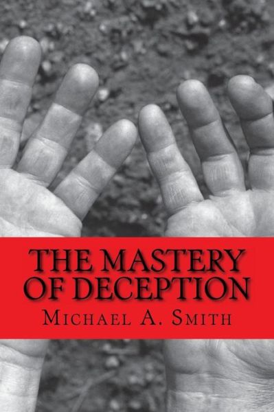 Cover for Michael a Smith · The Mastery of Deception (Paperback Book) (2015)