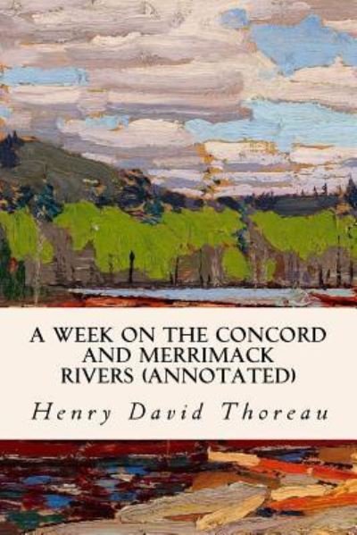 Cover for Henry David Thoreau · A Week on the Concord and Merrimack Rivers (annotated) (Pocketbok) (2015)