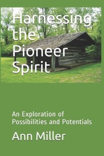 Cover for Ann Miller · Harnessing the Pioneer Spirit (Paperback Book) (2017)