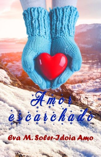 Cover for Eva M Soler · Amor escarchado (Paperback Book) (2016)