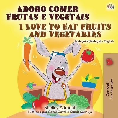 I Love to Eat Fruits and Vegetables (Portuguese English Bilingual Book - Portugal) - Shelley Admont - Książki - Kidkiddos Books Ltd. - 9781525925399 - 13 kwietnia 2020