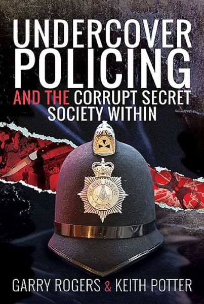 Cover for Garry Rogers · Undercover Policing and the Corrupt Secret Society Within (Gebundenes Buch) (2021)