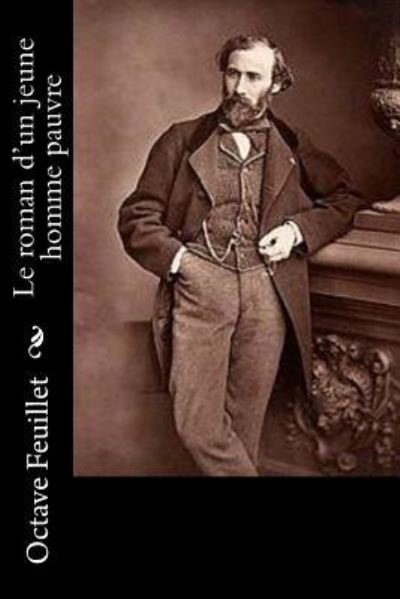 Cover for Octave Feuillet · Le roman d'un jeune homme pauvre (Taschenbuch) (2016)