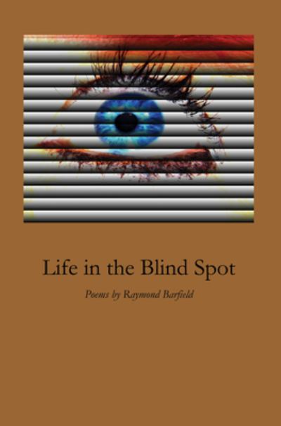 Cover for Raymond Barfield · Life in the Blind Spot (N/A) (2018)