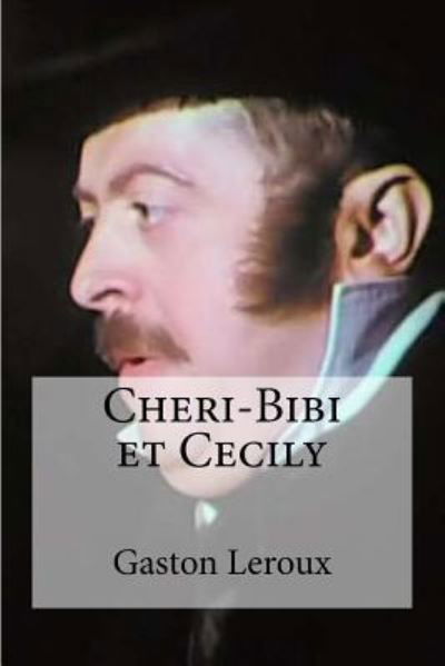 Cover for Gaston LeRoux · Cheri-Bibi et Cecily (Paperback Bog) (2016)