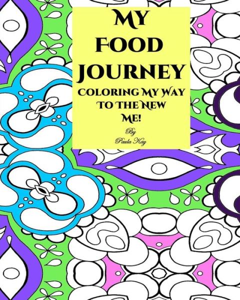 Cover for Paula Kay · My Food Journey (Paperback Book) (2016)