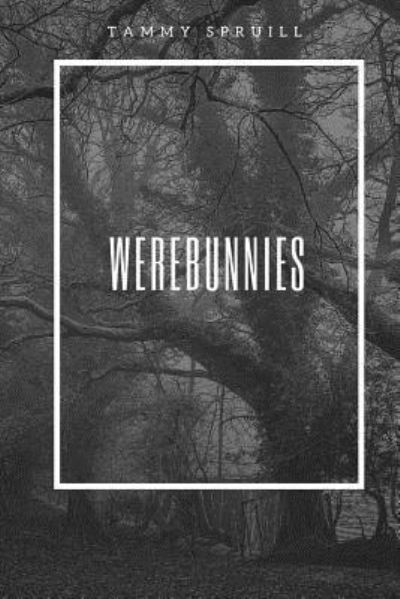 Cover for Tammy Spruill · Werebunnies (Pocketbok) (2016)