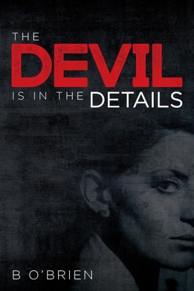 Cover for B O'Brien · The Devil Is in the Details (Paperback Book) (2016)