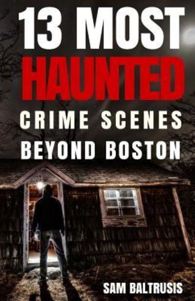 Cover for Sam Baltrusis · 13 Most Haunted (Paperback Book) (2016)